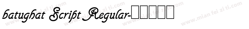 batughat Script Regular字体转换